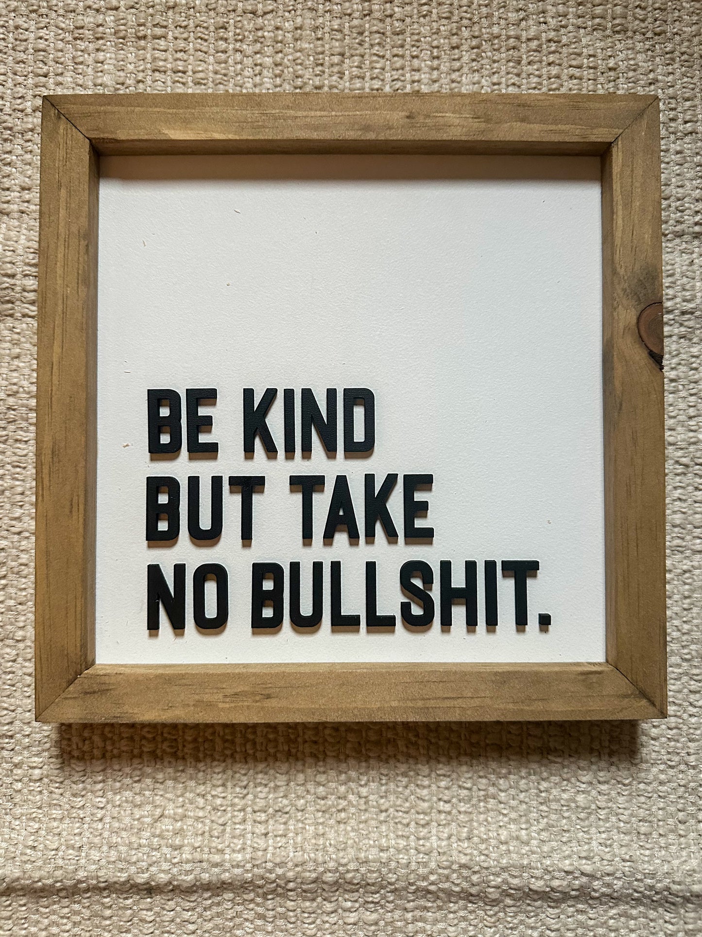 Be kind but take no bull****. | Framed Wood Sign