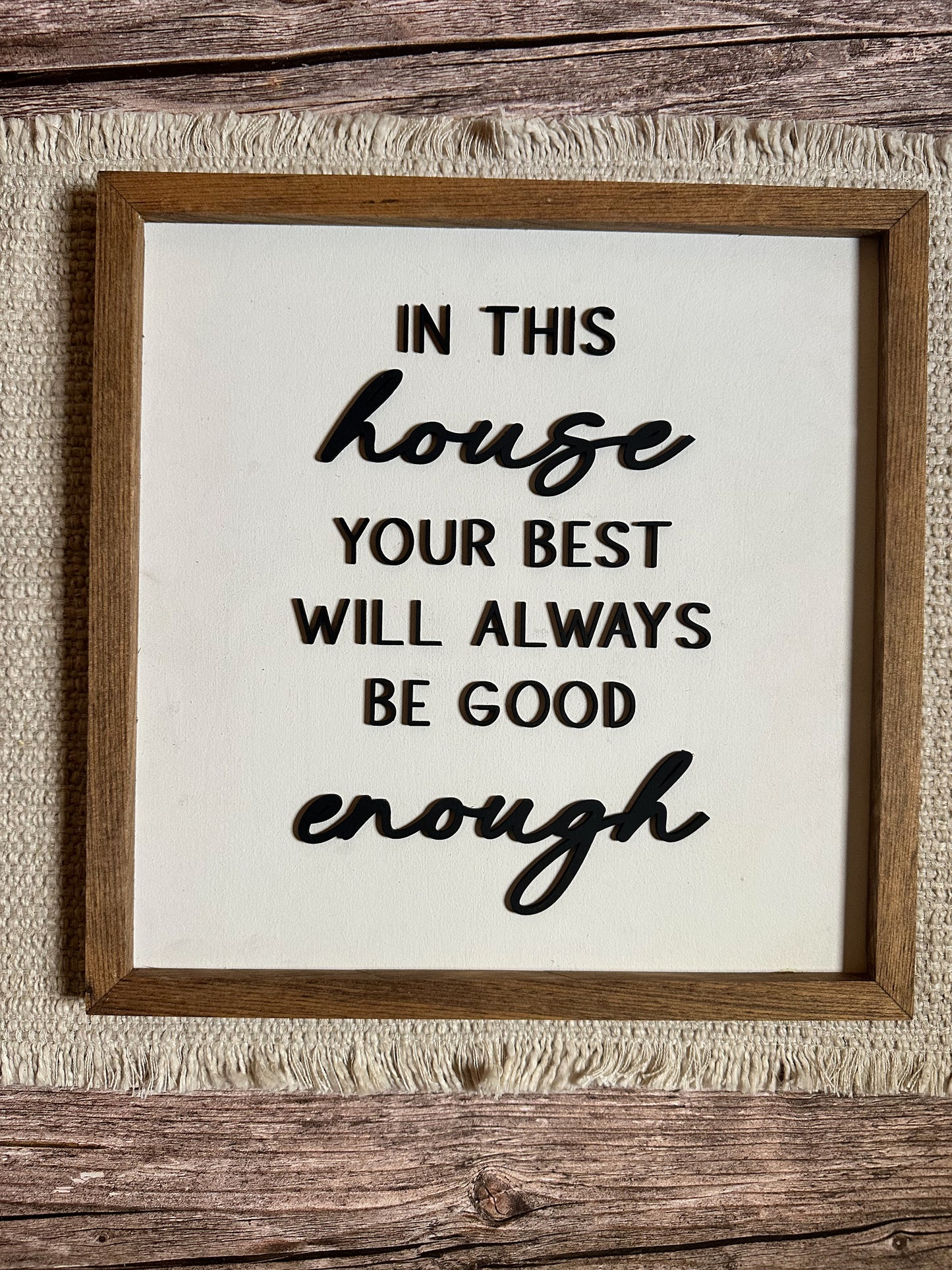 Your best will always be good enough| Framed Wood Sign