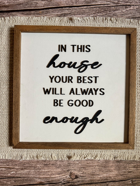 Your best will always be good enough| Framed Wood Sign