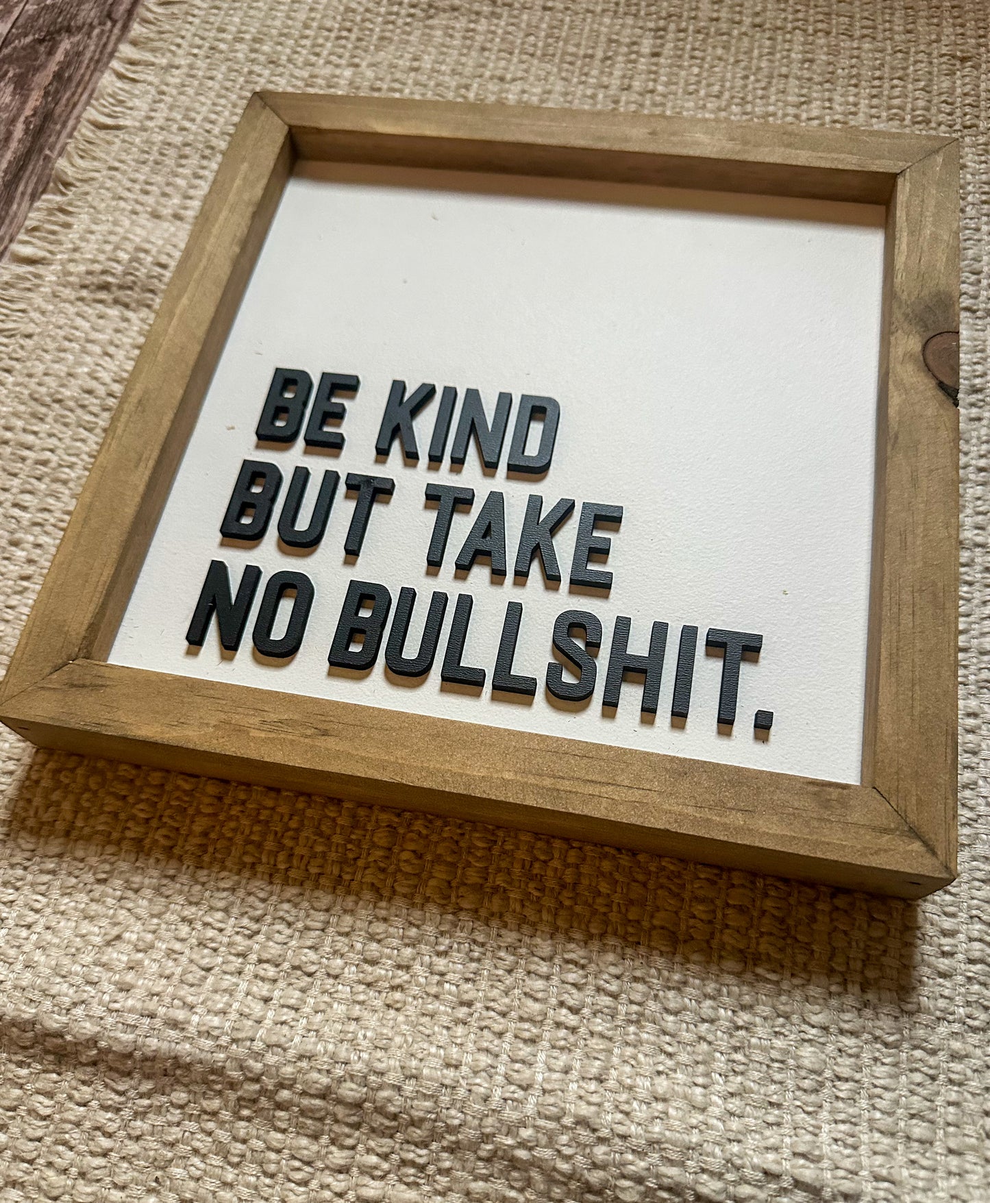 Be kind but take no bull****. | Framed Wood Sign